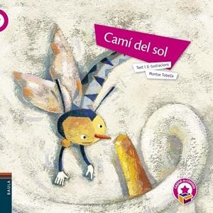 CAMI DEL SOL (RÚSTICA) | 9788447929634 | TOBELLA SOLER, MONTSERRAT | Galatea Llibres | Librería online de Reus, Tarragona | Comprar libros en catalán y castellano online