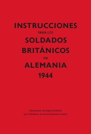 INSTRUCCIONES PARA LOS SOLDADOS BRITÁNICOS EN ALEMANIA, 1944 | 9788416023615 | Galatea Llibres | Librería online de Reus, Tarragona | Comprar libros en catalán y castellano online