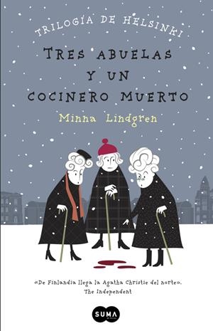 TRES ABUELAS Y UN COCINERO MUERTO (TRILOGÍA DE HELSINKI 1) | 9788483657911 | LINDGREN, MINNA | Galatea Llibres | Librería online de Reus, Tarragona | Comprar libros en catalán y castellano online