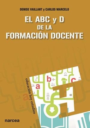 EL ABC Y D DE LA FORMACIÓN DOCENTE | 9788427720855 | VAILLANT, DENISE; MARCELO, CARLOS | Galatea Llibres | Llibreria online de Reus, Tarragona | Comprar llibres en català i castellà online
