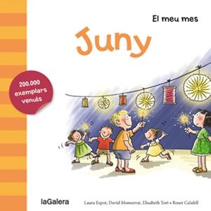 EL MEU MES. JUNY | 9788424655778 | ESPOT, LAURA/MONSERRAT, DAVID/TORT, ELISABETH | Galatea Llibres | Librería online de Reus, Tarragona | Comprar libros en catalán y castellano online