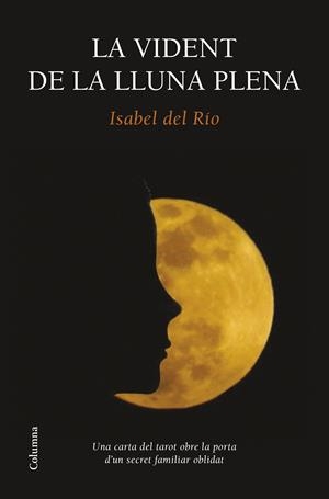 LA VIDENT DE LA LLUNA PLENA | 9788466419574 | DEL RÍO, ISABEL | Galatea Llibres | Llibreria online de Reus, Tarragona | Comprar llibres en català i castellà online