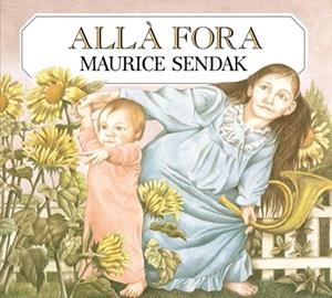 ALLÀ FORA | 9788484648635 | SENDAK, MAURICE | Galatea Llibres | Librería online de Reus, Tarragona | Comprar libros en catalán y castellano online