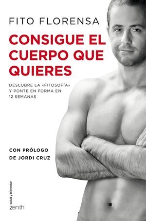 CONSIGUE EL CUERPO QUE QUIERES | 9788408141044 | FLORENSA, FITO | Galatea Llibres | Llibreria online de Reus, Tarragona | Comprar llibres en català i castellà online