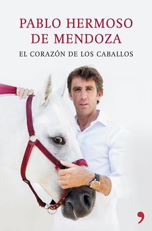 EL CORAZÓN DE LOS CABALLOS | 9788499984810 | HERMOSO DE MENDOZA, PABLO | Galatea Llibres | Librería online de Reus, Tarragona | Comprar libros en catalán y castellano online