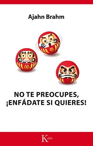 NO TE PREOCUPES, ¡ENFÁDATE SI QUIERES! | 9788499884455 | BRAHM, AJAHN | Galatea Llibres | Llibreria online de Reus, Tarragona | Comprar llibres en català i castellà online