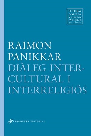 DIÀLEG INTERCULTURAL I INTERRELIGIÓS | 9788415518136 | PANIKKAR, RAIMON/CARRARA, MILENA | Galatea Llibres | Librería online de Reus, Tarragona | Comprar libros en catalán y castellano online