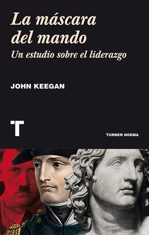 LA MÁSCARA DEL MANDO | 9788416142248 | KEEGAN, JOHN | Galatea Llibres | Llibreria online de Reus, Tarragona | Comprar llibres en català i castellà online