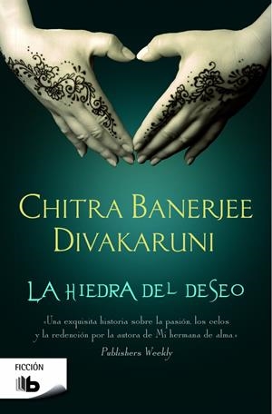 LA HIEDRA DEL DESEO | 9788490700730 | DIVAKARUNI, CHITRA BANERJEE | Galatea Llibres | Librería online de Reus, Tarragona | Comprar libros en catalán y castellano online
