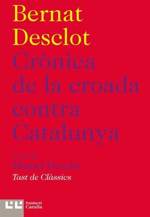 CRÒNICA DE LA CROADA CONTRA CATALUNYA | 9788472267909 | DESCLOT, BERNART | Galatea Llibres | Librería online de Reus, Tarragona | Comprar libros en catalán y castellano online