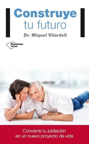 CONSTRUYE TU FUTURO | 9788416429141 | MIQUEL VILARDELL TARRÈS | Galatea Llibres | Librería online de Reus, Tarragona | Comprar libros en catalán y castellano online