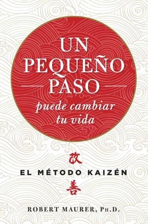 UN PEQUEÑO PASO PUEDE CAMBIAR TU VIDA | 9788479538996 | MAURER, ROBERT | Galatea Llibres | Librería online de Reus, Tarragona | Comprar libros en catalán y castellano online