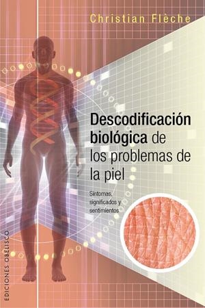 DESCODIFICACIÓN BIOLÓGICA DE LOS PROBLEMAS DE LA PIEL | 9788416192649 | FLÈCHE, CHRISTIAN | Galatea Llibres | Llibreria online de Reus, Tarragona | Comprar llibres en català i castellà online
