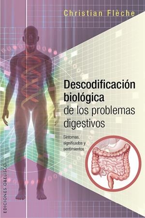 DESCODIFICACIÓN BIOLÓGICA DE LOS PROBELMAS DIGESTIVOS | 9788416192656 | FLÈCHE, CHRISTIAN | Galatea Llibres | Llibreria online de Reus, Tarragona | Comprar llibres en català i castellà online