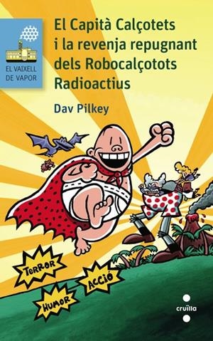 EL CAPITA CALÇOTETS I LA REVENJA REPUGNANT DELS ROBOCALÇOTOTS RADIOACTIUS (CAPITÀ CALÇOTETS, 10) | 9788466138697 | PILKEY, DAV | Galatea Llibres | Librería online de Reus, Tarragona | Comprar libros en catalán y castellano online