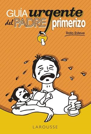 GUÍA URGENTE DEL PADRE PRIMERIZO | 9788416124787 | ESTEVE LLORET, RAFAEL | Galatea Llibres | Llibreria online de Reus, Tarragona | Comprar llibres en català i castellà online