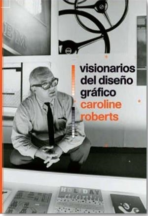 VISIONARIOS DEL DISEÑO GRÁFICO | 9788498018103 | ROBERTS, CAROLINE | Galatea Llibres | Llibreria online de Reus, Tarragona | Comprar llibres en català i castellà online