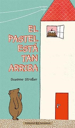 EL PASTEL ESTÁ TAN ARRIBA | 9788426142009 | STRABER, SUSANNE | Galatea Llibres | Llibreria online de Reus, Tarragona | Comprar llibres en català i castellà online
