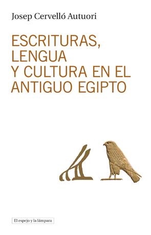 ESCRITURAS, LENGUA Y CULTURA EN EL ANTIGUO EGIPTO | 9788494190452 | CERVELLÓ AUTUORI, JOSEP | Galatea Llibres | Llibreria online de Reus, Tarragona | Comprar llibres en català i castellà online