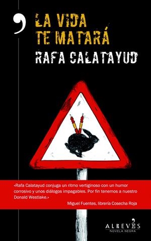 LA VIDA TE MATARÁ | 9788415900986 | CALATAYUD, RAFA | Galatea Llibres | Librería online de Reus, Tarragona | Comprar libros en catalán y castellano online