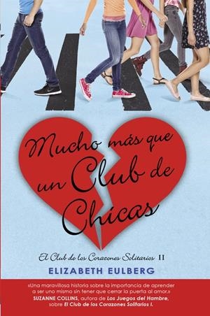 MUCHO MAS QUE UN CLUB DE CHICAS (EL CLUB DE LOS CORAZONES SOLITARIOS 2) | 9788420419107 | EULBERG, ELIZABETH | Galatea Llibres | Librería online de Reus, Tarragona | Comprar libros en catalán y castellano online