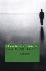 CICLISTA SOLITARIO, EL | 9788478446643 | BODEGAS, RAMON | Galatea Llibres | Llibreria online de Reus, Tarragona | Comprar llibres en català i castellà online