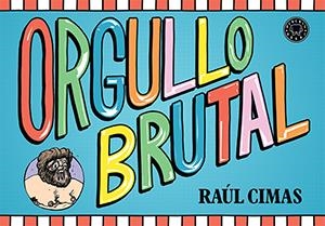 ORGULLO BRUTAL | 9788416290307 | CIMAS, RAÚL | Galatea Llibres | Llibreria online de Reus, Tarragona | Comprar llibres en català i castellà online
