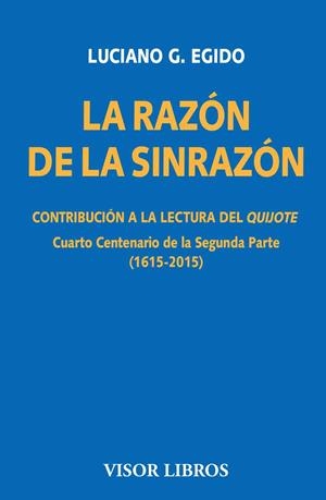 LA RAZÓN DE LA SINRAZÓN. CONTRIBUCIÓN A LA LECTURA DEL QUIJOTE | 9788498956887 | EGIDO, LUCIANO G. | Galatea Llibres | Llibreria online de Reus, Tarragona | Comprar llibres en català i castellà online