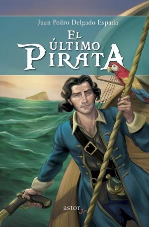 EL ÚLTIMO PIRATA | 9788490611746 | DELGADO ESPADA, JUAN PEDRO | Galatea Llibres | Librería online de Reus, Tarragona | Comprar libros en catalán y castellano online