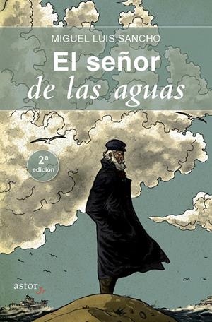 EL SEÑOR DE LAS AGUAS | 9788490611838 | SANCHO, MIGUEL LUIS | Galatea Llibres | Librería online de Reus, Tarragona | Comprar libros en catalán y castellano online