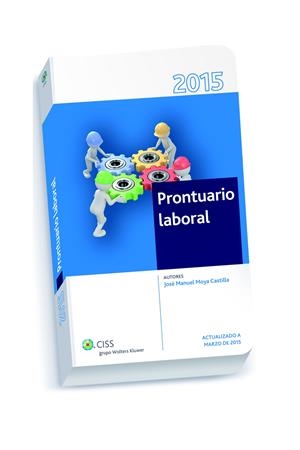 PRONTUARIO LABORAL 2015 | 9788499546469 | MOYA CASTILLA, JOSÉ MANUEL | Galatea Llibres | Llibreria online de Reus, Tarragona | Comprar llibres en català i castellà online