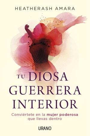 TU DIOSA GUERRERA INTERIOR | 9788479539061 | AMARA, HEATHERASH | Galatea Llibres | Librería online de Reus, Tarragona | Comprar libros en catalán y castellano online