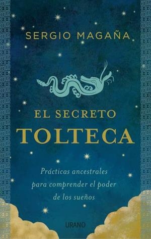 EL SECRETO TOLTECA | 9788479539092 | MAGAÑA, SERGIO | Galatea Llibres | Llibreria online de Reus, Tarragona | Comprar llibres en català i castellà online