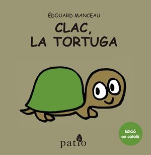 CLAC, LA TORTUGA | 9788416256778 | ÉDOUARD MANCEAU | Galatea Llibres | Llibreria online de Reus, Tarragona | Comprar llibres en català i castellà online