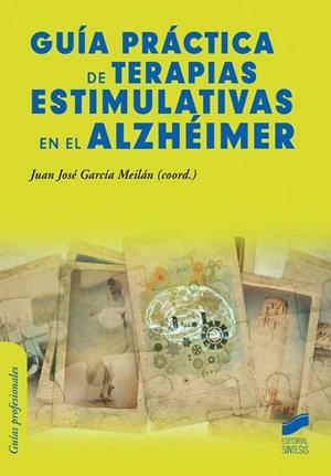 GUÍA PRÁCTICA DE TERAPIAS ESTIMULATIVAS EN EL ALZHÉIMER | 9788490770849 | GARCÍA MEILÁN, JUAN JOSÉ | Galatea Llibres | Llibreria online de Reus, Tarragona | Comprar llibres en català i castellà online