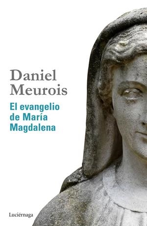 EL EVANGELIO DE MARÍA MAGDALENA | 9788415864516 | MEUROIS, DANIEL | Galatea Llibres | Llibreria online de Reus, Tarragona | Comprar llibres en català i castellà online