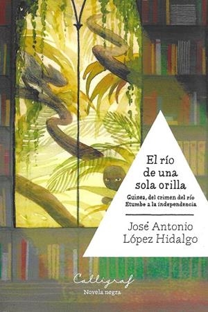 EL RÍO DE UNA SOLA ORILLA | 9788494400407 | LÓPEZ HIDALGO, JOSÉ ANTONIO | Galatea Llibres | Librería online de Reus, Tarragona | Comprar libros en catalán y castellano online