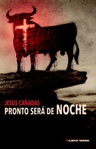 PRONTO SERÁ DE NOCHE | 9788477028017 | CAÑADAS, JESÚS | Galatea Llibres | Llibreria online de Reus, Tarragona | Comprar llibres en català i castellà online