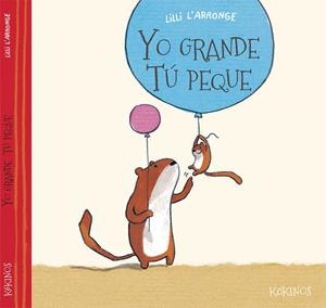 YO GRANDE TÚ PEQUE | 9788416126095 | L'ARRONGE, LILLI | Galatea Llibres | Librería online de Reus, Tarragona | Comprar libros en catalán y castellano online