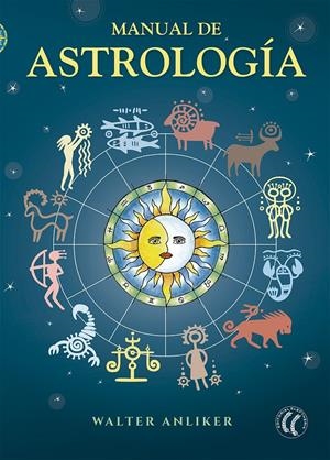MANUAL DE ASTROLOGÍA | 9788494274862 | ANLIKER, WALTER | Galatea Llibres | Librería online de Reus, Tarragona | Comprar libros en catalán y castellano online