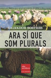 ARA SI QUE SOM PLURALS | 9788466404402 | SOSTRES, SALVADOR | Galatea Llibres | Librería online de Reus, Tarragona | Comprar libros en catalán y castellano online