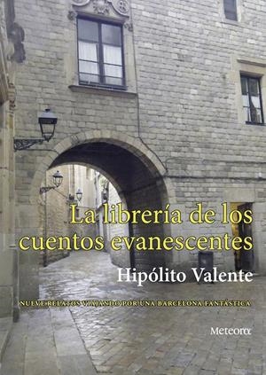 LA LIBRERÍA DE LOS CUENTOS EVANESCENTES | 9788494362927 | DEL HOYO, JOSÉ ANTONIO | Galatea Llibres | Librería online de Reus, Tarragona | Comprar libros en catalán y castellano online