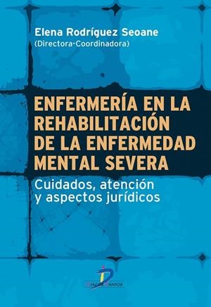 ENFERMERIA EN LA REHABILITACION DE LA ENFERMEDAD MENTAL SEVERA | 9788499699035 | RODRÍGUEZ SEOANE, ELENA | Galatea Llibres | Llibreria online de Reus, Tarragona | Comprar llibres en català i castellà online