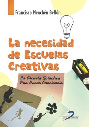 LA NECESIDAD DE ESCUELAS CREATIVAS | 9788499698977 | MENCHÉN BELLÓN, FRANCISCO | Galatea Llibres | Librería online de Reus, Tarragona | Comprar libros en catalán y castellano online