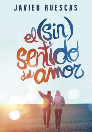 EL (SIN)SENTIDO DEL AMOR | 9788490434345 | RUESCAS, JAVIER | Galatea Llibres | Llibreria online de Reus, Tarragona | Comprar llibres en català i castellà online