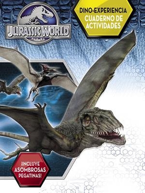 DINO-EXPERIENCIA. CUADERNO DE ACTIVIDADES (JURASSIC WORLD) | 9788437200071 | Galatea Llibres | Librería online de Reus, Tarragona | Comprar libros en catalán y castellano online