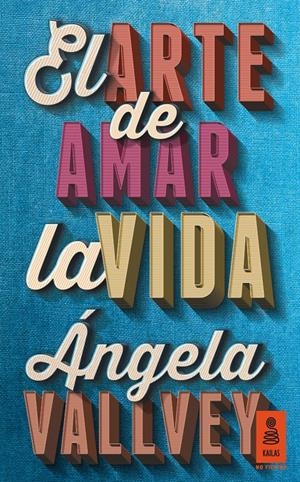 EL ARTE DE AMAR LA VIDA | 9788416023578 | VALLVEY, ÁNGELA | Galatea Llibres | Llibreria online de Reus, Tarragona | Comprar llibres en català i castellà online