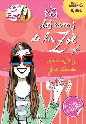 ELS DOS MONS DE LA ZOÈ (ED. ESPECIAL) (LA BANDA DE ZOÈ, 1) | 9788490579510 | GARCÍA-SIÑERIZ, ANA; LABANDA, JORDI | Galatea Llibres | Llibreria online de Reus, Tarragona | Comprar llibres en català i castellà online