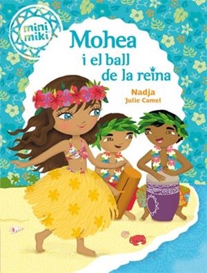 MOHEA I EL BALL DE LA REINA. MINIMIKI 3 | 9788424654818 | NADJA | Galatea Llibres | Llibreria online de Reus, Tarragona | Comprar llibres en català i castellà online