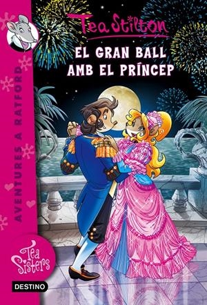 EL GRAN BALL AMB EL PRÍNCEP (TEA SISTERS, 16) | 9788490578896 | Galatea Llibres | Llibreria online de Reus, Tarragona | Comprar llibres en català i castellà online